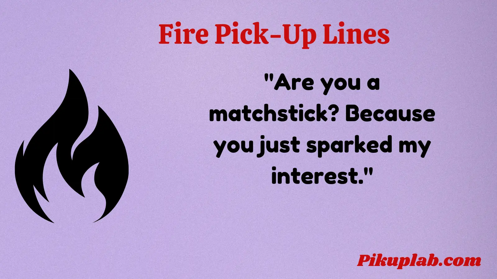 Blazing Fire Pick Up Lines