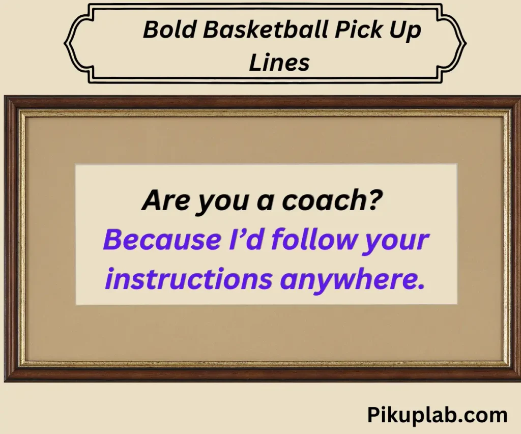 Bold Basketball Pick Up Lines 