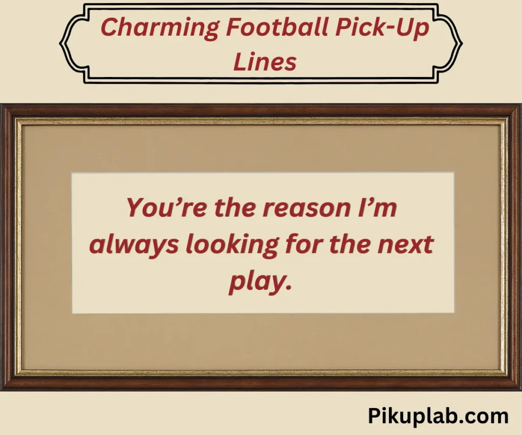 Charming Football Pick-Up Lines