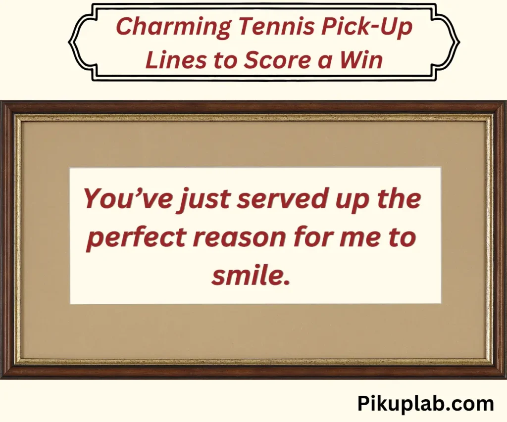 Charming Tennis Pick-Up Lines to Score a Win