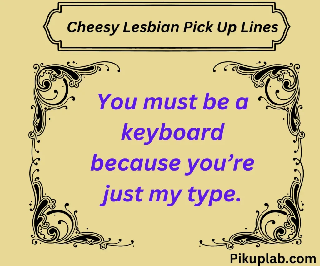 Cheesy Lesbian Pick Up Lines