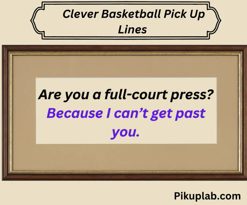 Clever Basketball Pick Up Lines 