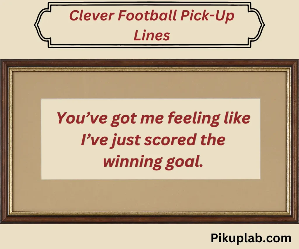 Clever Football Pick-Up Lines