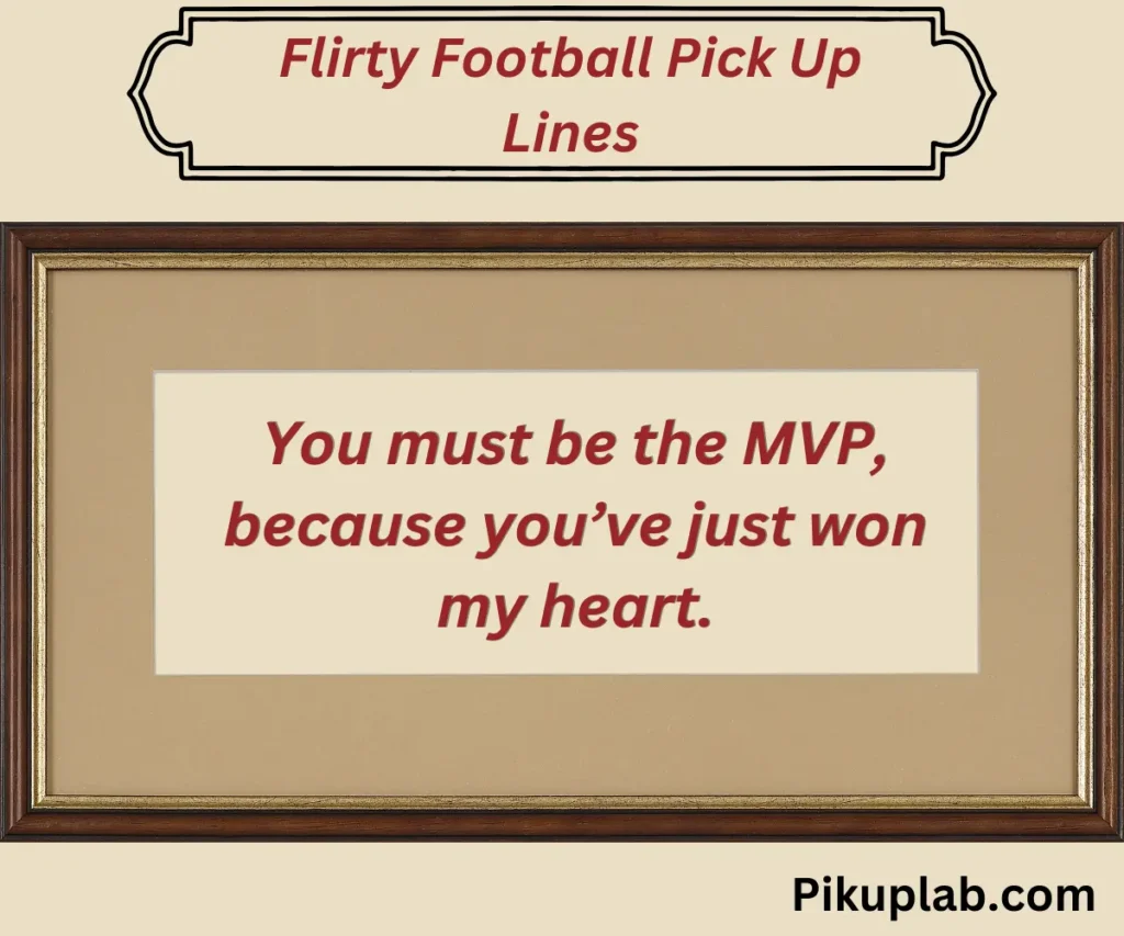 Flirty Football Pick Up Lines