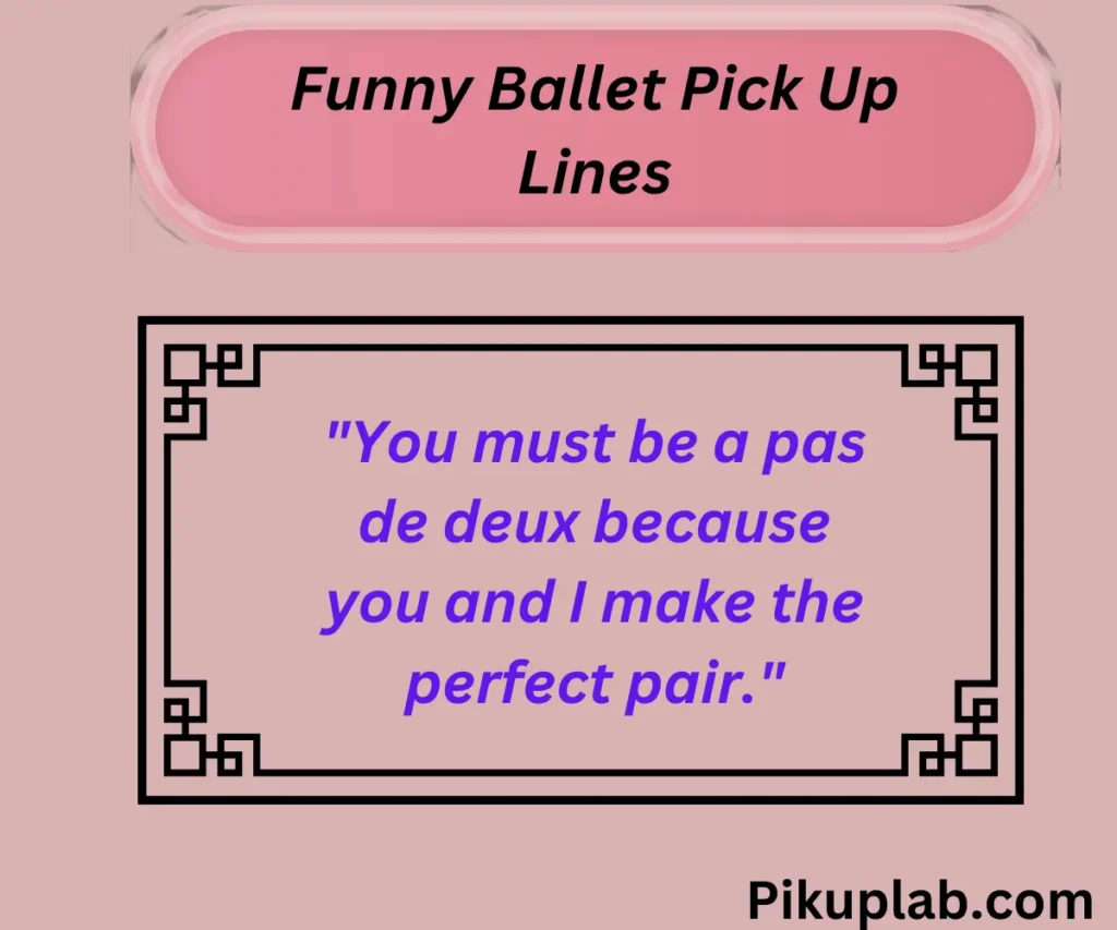 Funny Ballet Pick Up Lines to Make Them Laugh