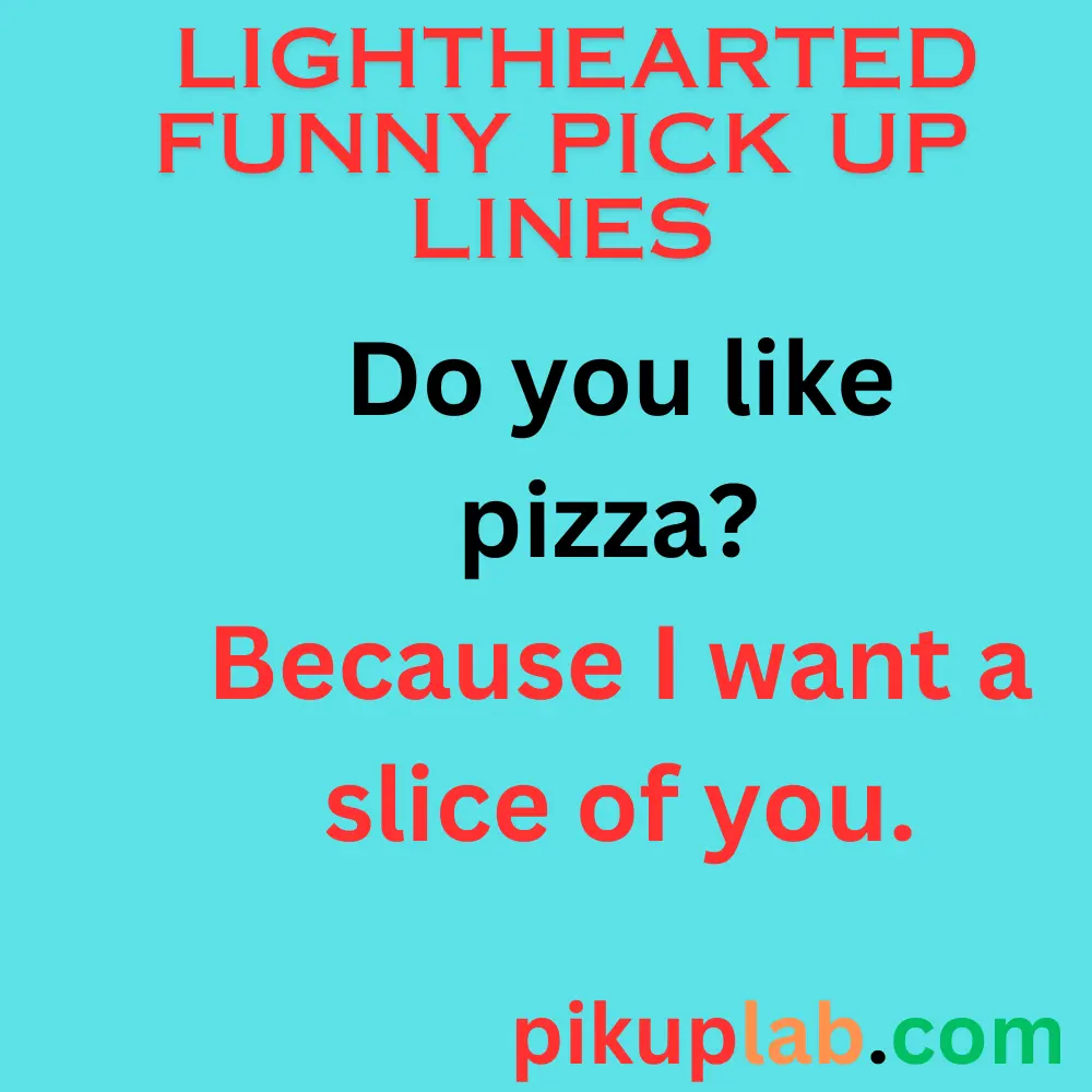 Lighthearted Funny Pickup lines