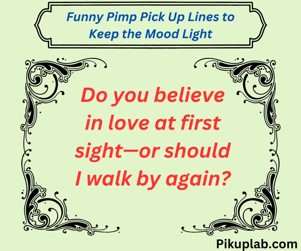 Funny Pimp Pick Up Lines to Keep the Mood Light