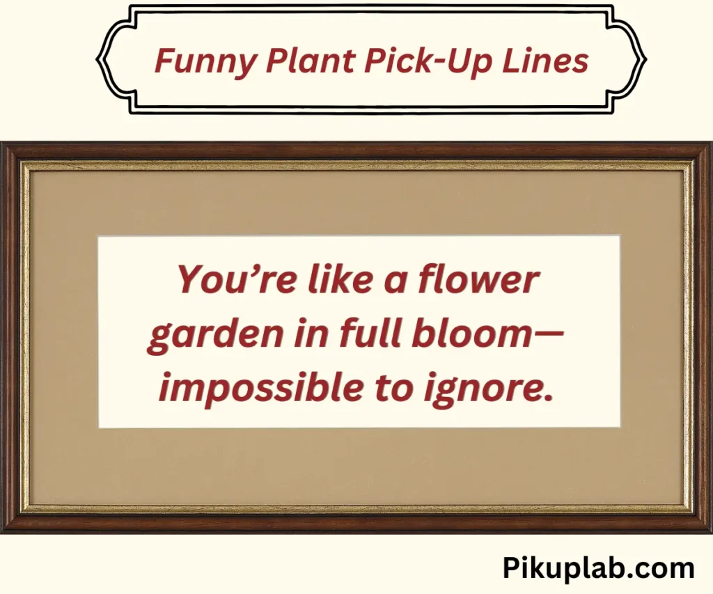 Funny Plant Pick-Up Lines