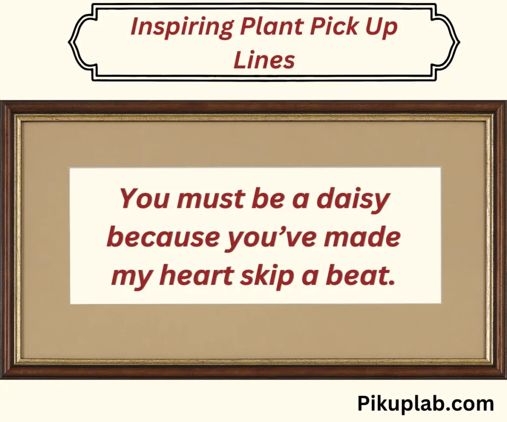 Inspiring Plant Pick Up Lines