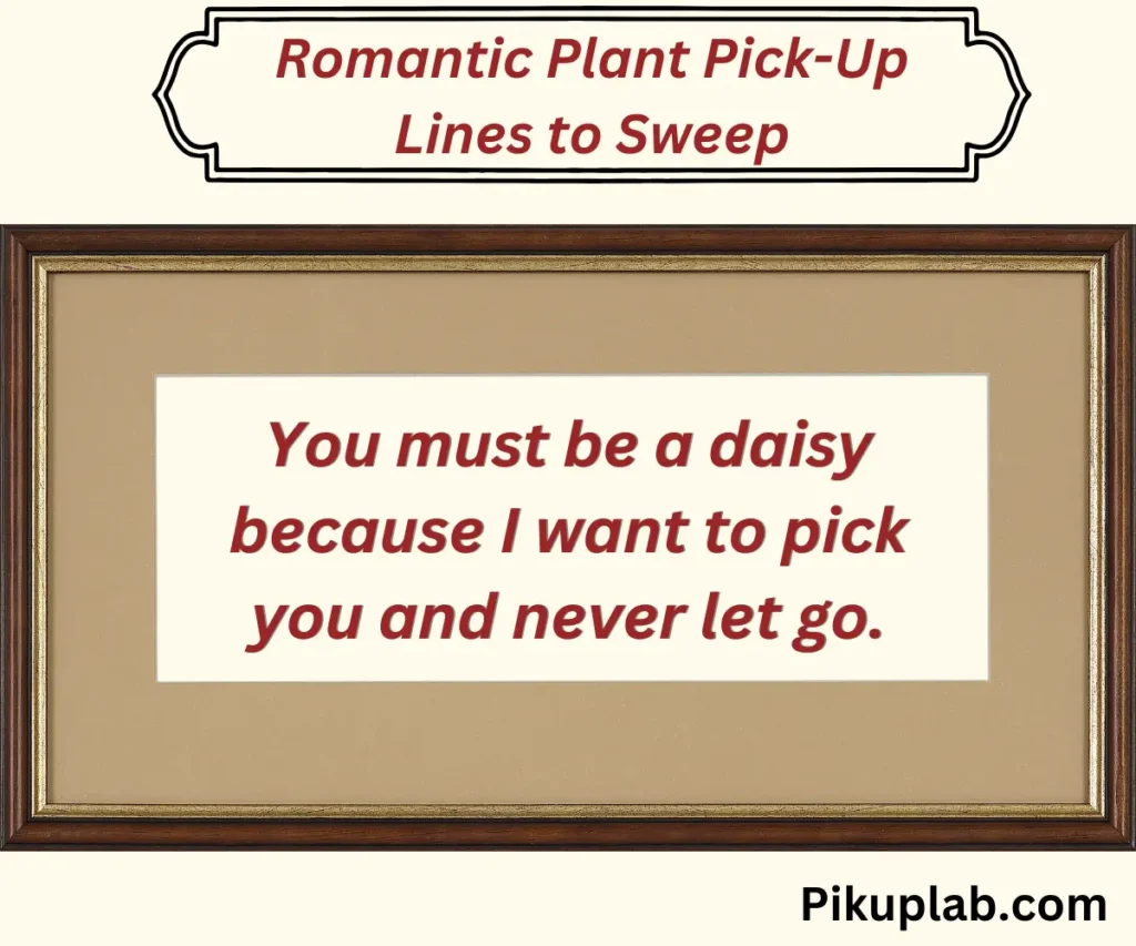 Romantic Plant Pick-Up Lines to Sweep