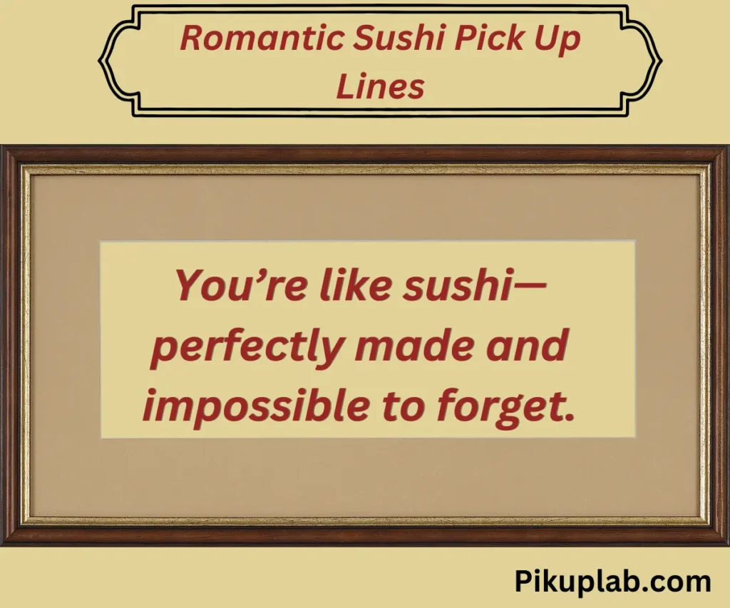 Romantic Sushi Pick Up Lines for a Heartfelt Approach