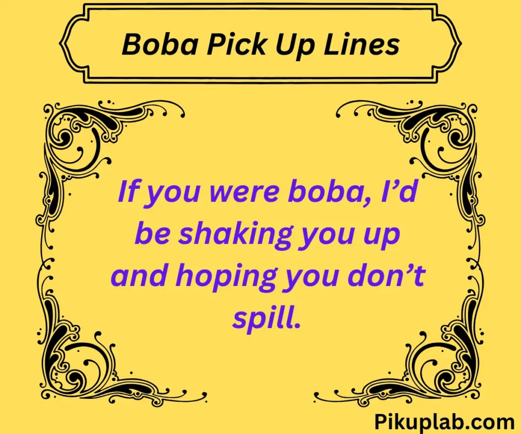 Sarcastic Boba Pick Up Lines