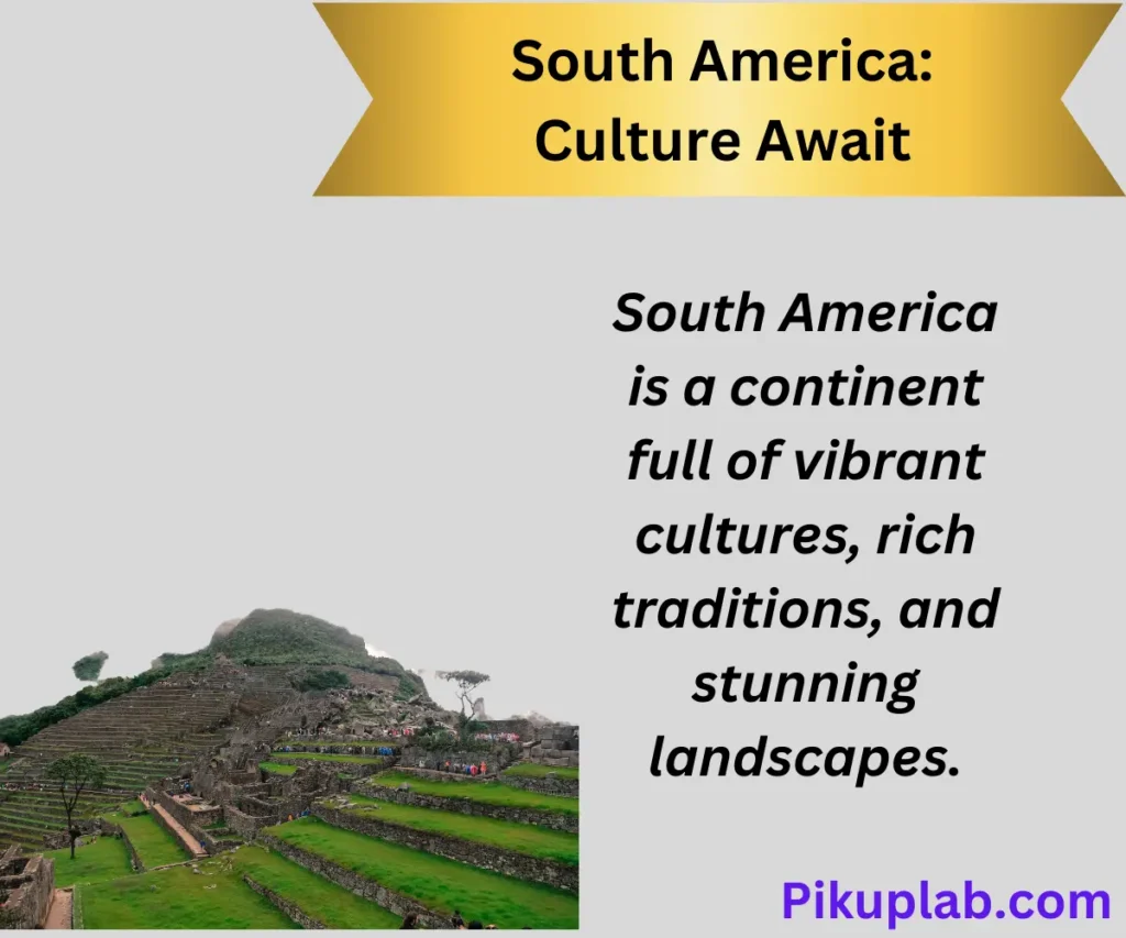 South America: Adventure and Culture Await