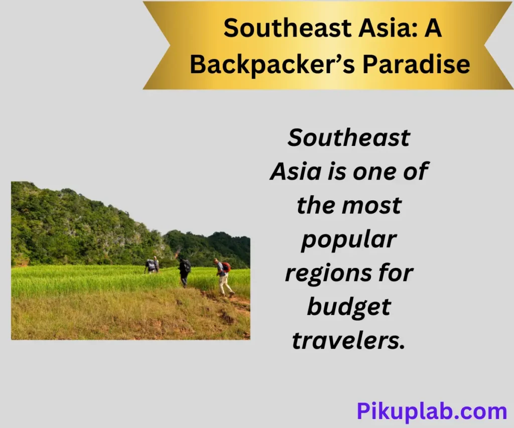  Southeast Asia: A Backpacker’s Paradise