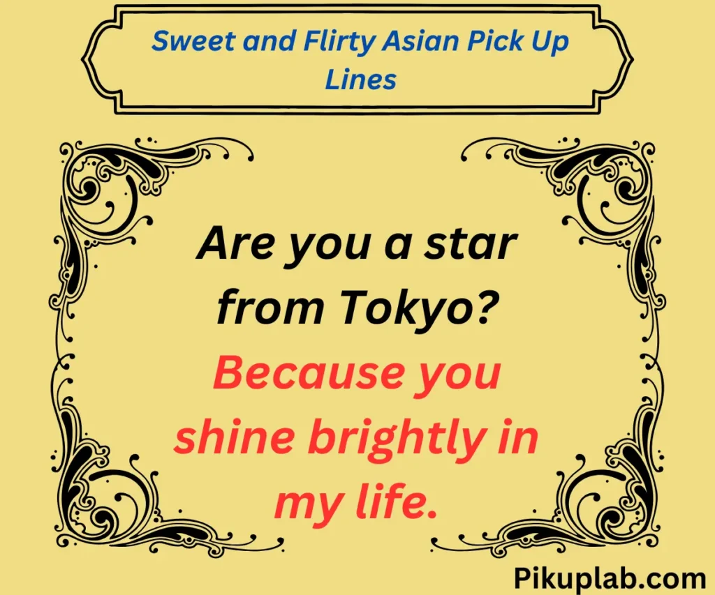 Sweet and Flirty Asian Pick Up Lines