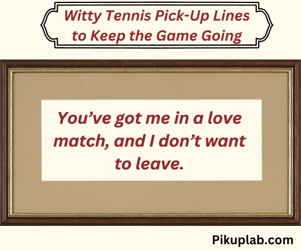 Witty Tennis Pick-Up Lines to Keep the Game Going