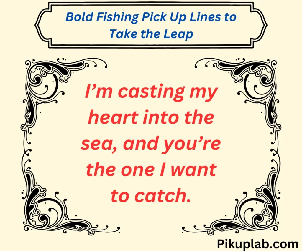 Bold Fishing Pick Up Lines to Take the Leap