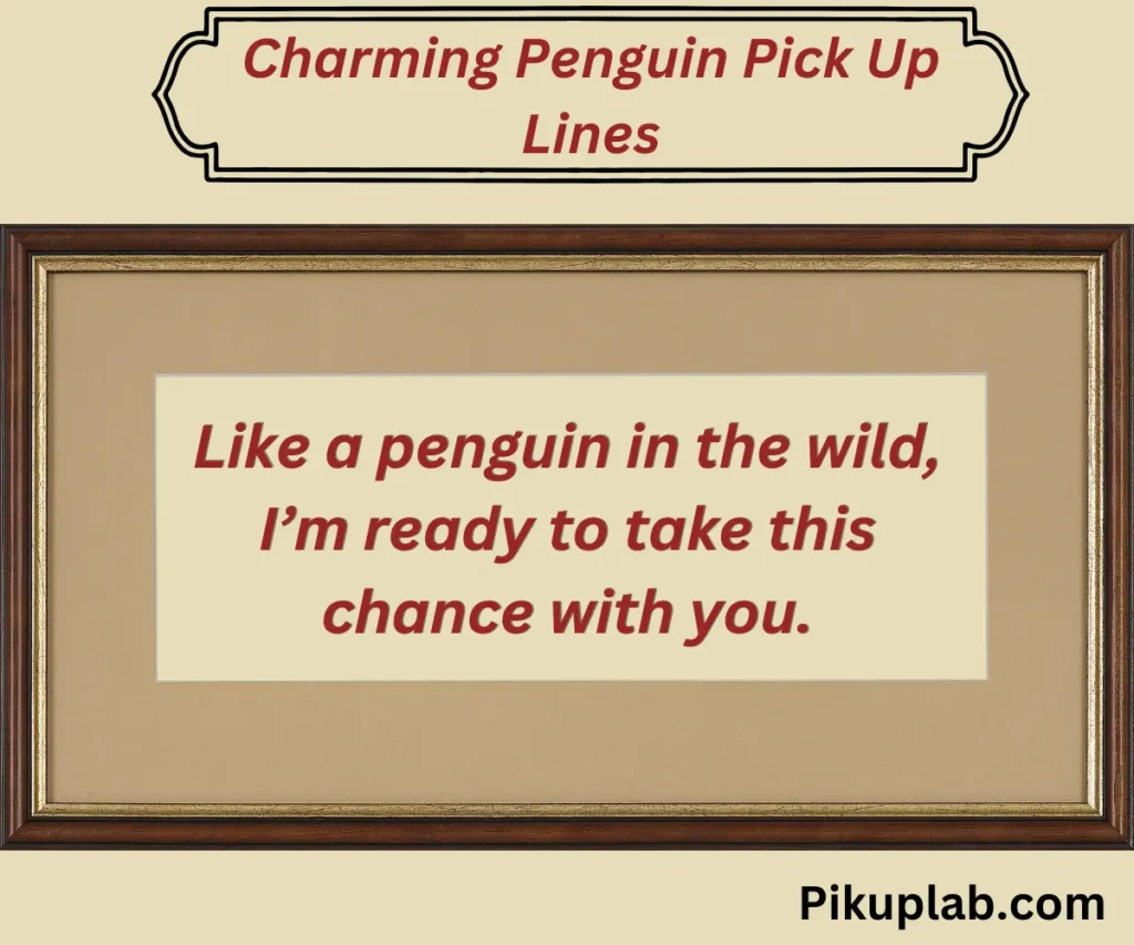 Charming Penguin Pick Up Lines