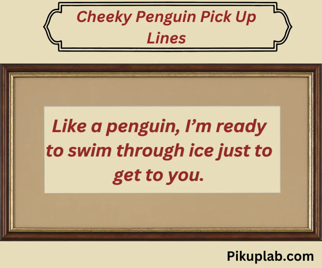 Cheeky Penguin Pick Up Lines