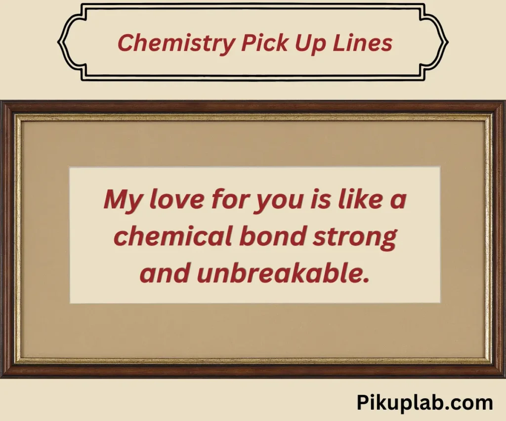 Chemistry Pick Up Lines