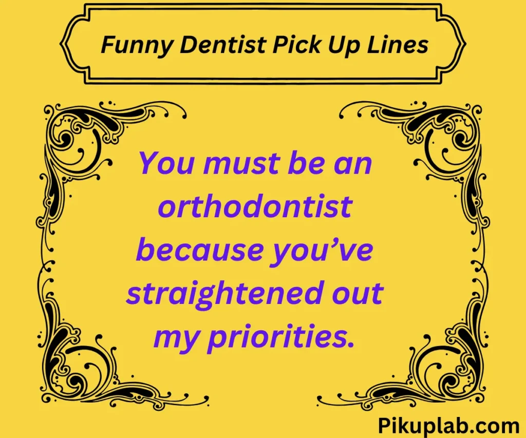 Funny Dentist Pick Up Lines