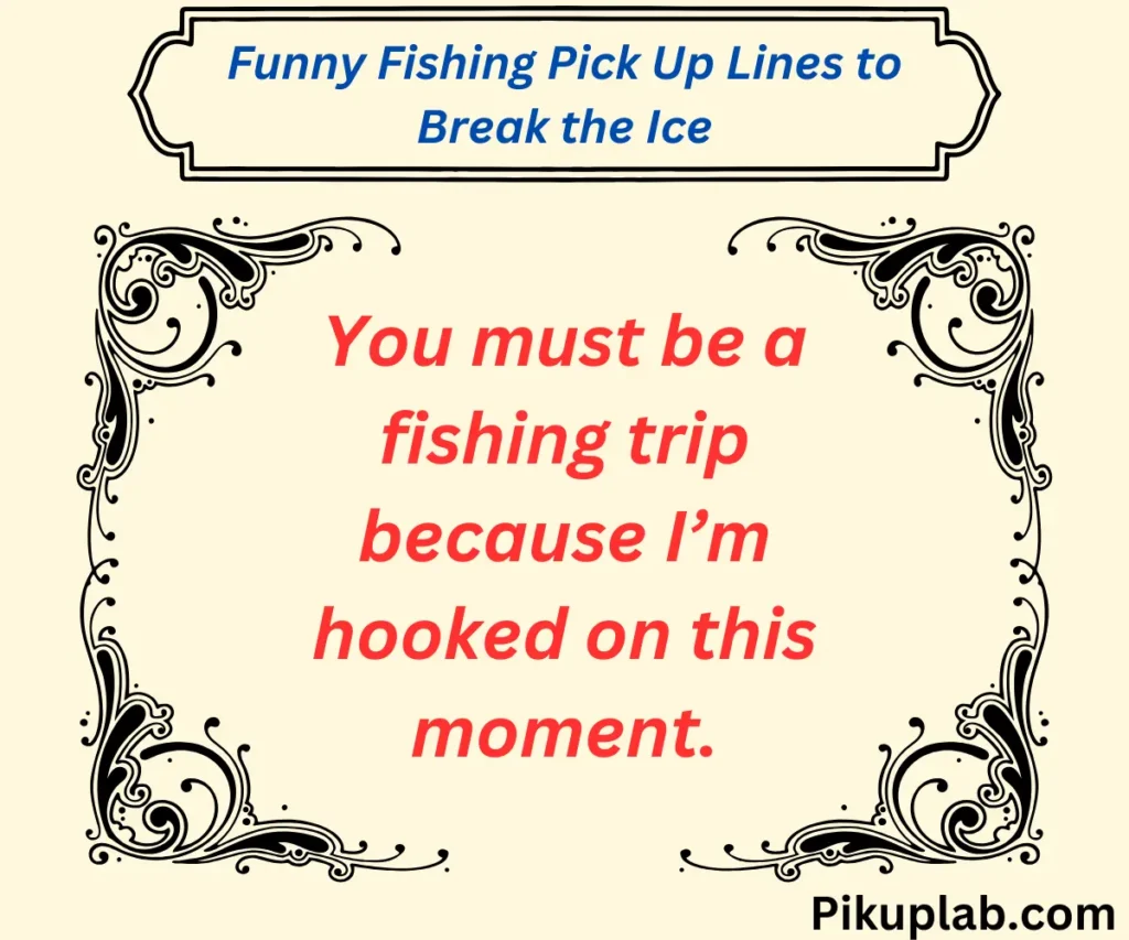 Funny Fishing Pick Up Lines to Break the Ice