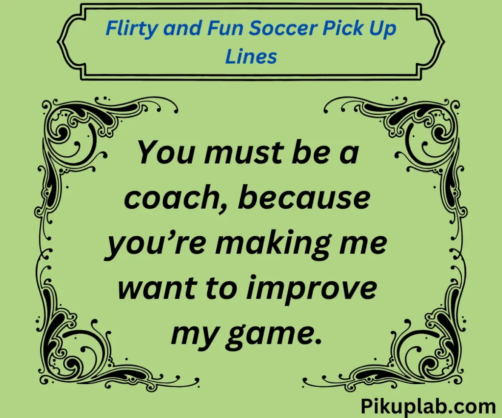 Flirty and Fun Soccer Pick Up Lines