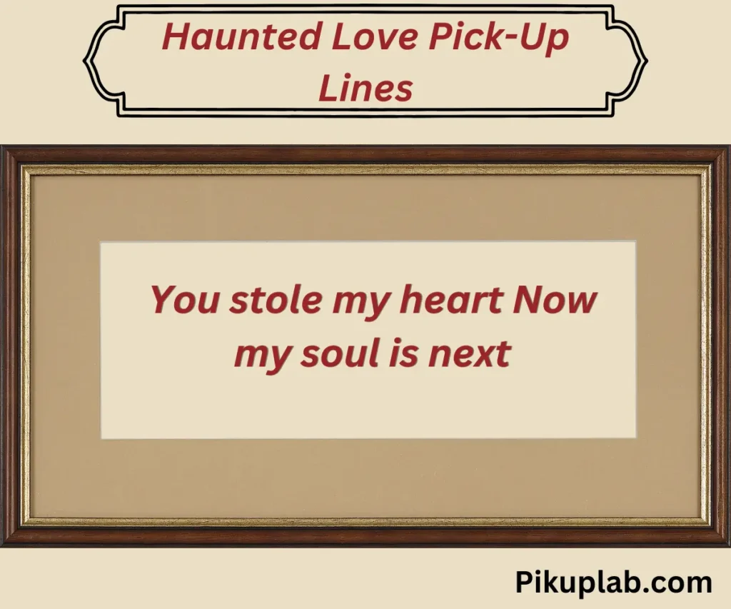 Haunted Love Pick-Up Lines