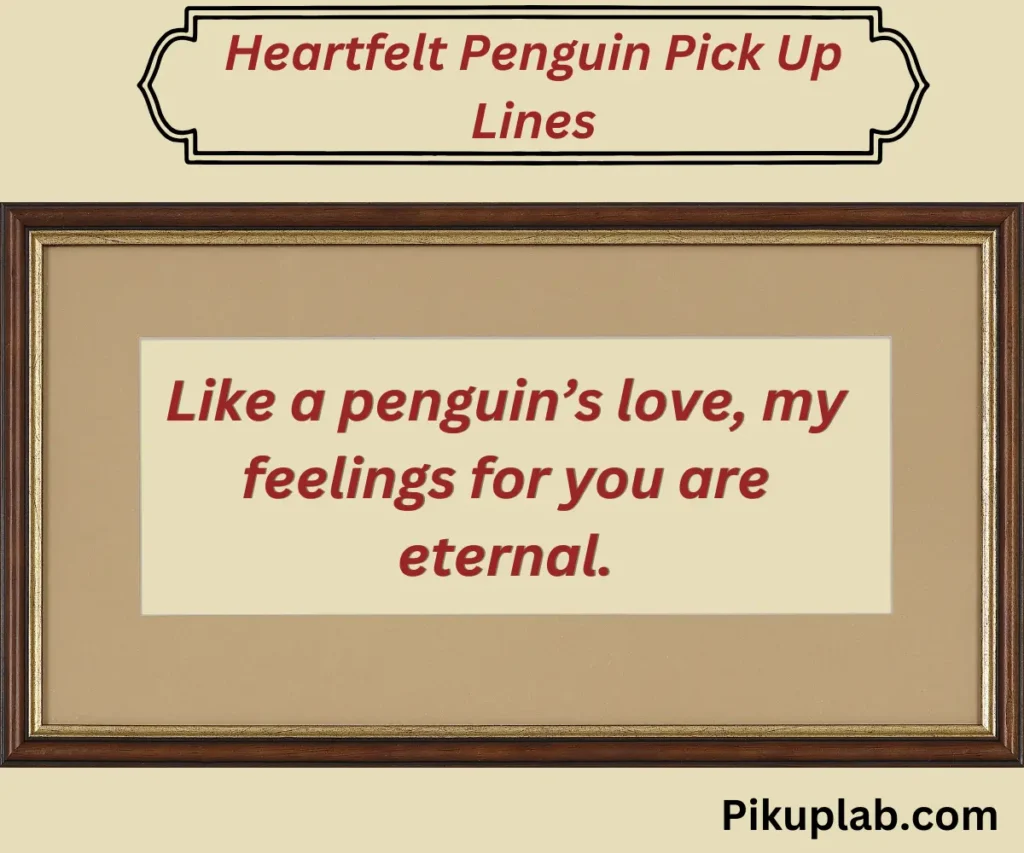 Heartfelt Penguin Pick Up Lines