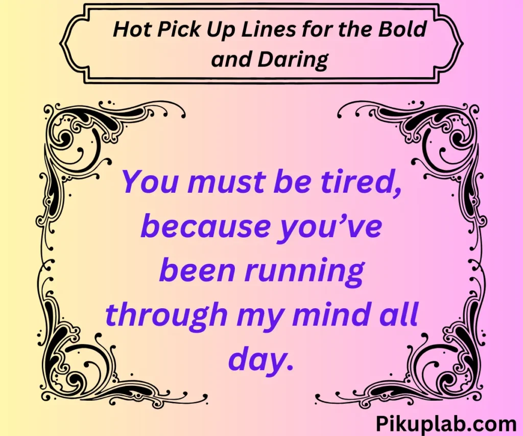 Hot Pick Up Lines for the Bold and Daring