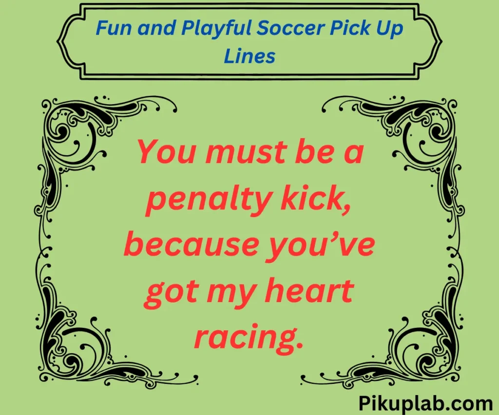 Fun and Playful Soccer Pick Up Lines