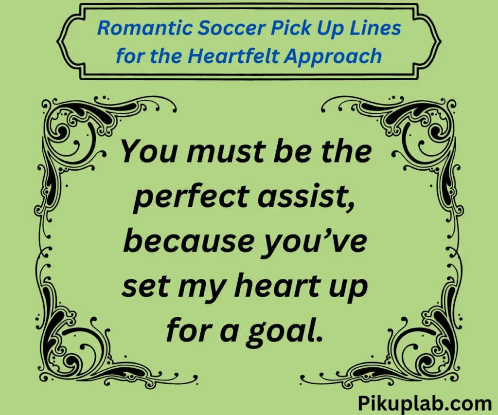 Romantic Soccer Pick Up Lines for the Heartfelt Approach