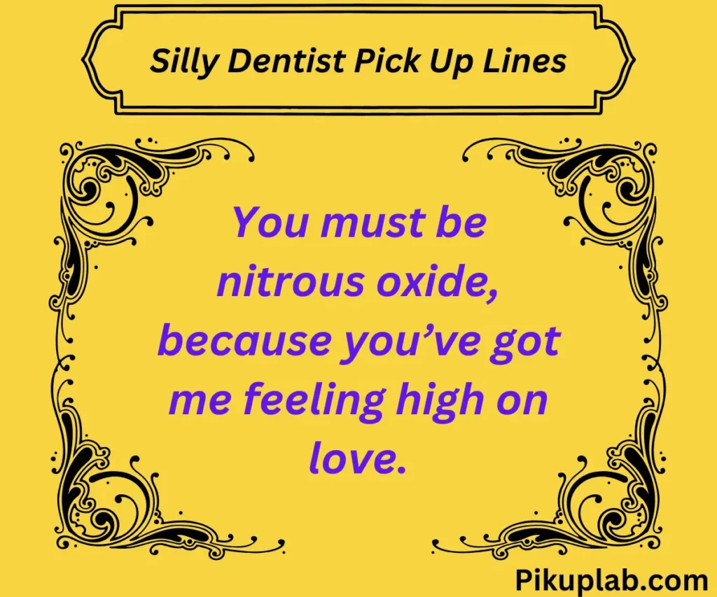 Silly Dentist Pick Up Lines