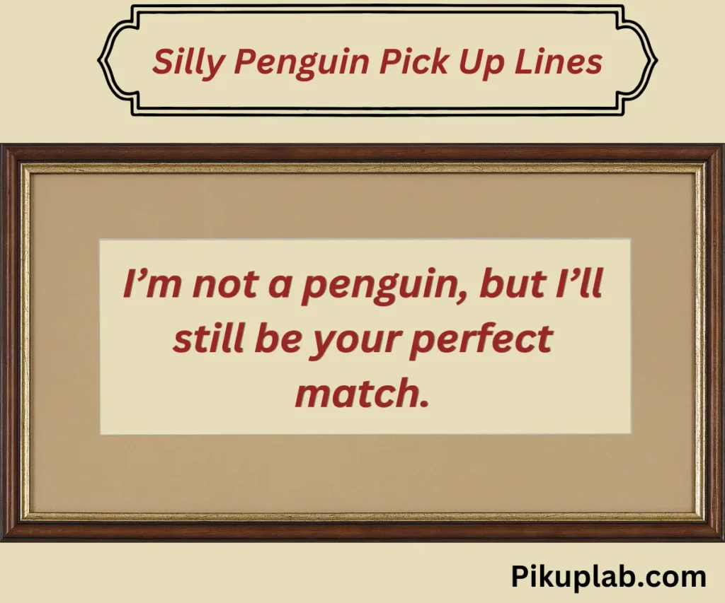 Silly Penguin Pick Up Lines