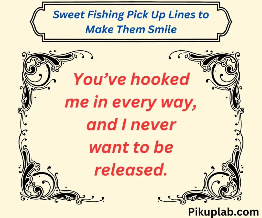 Sweet Fishing Pick Up Lines to Make Them Smile