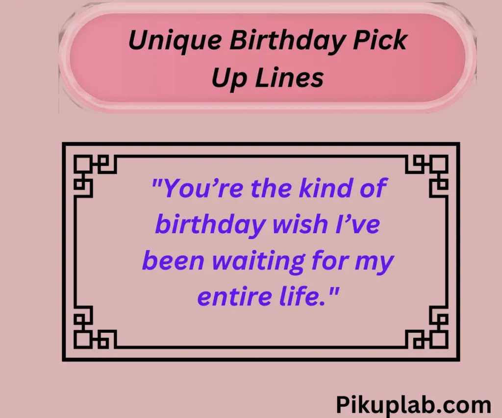 Unique Birthday Pick Up Lines to Stand Out