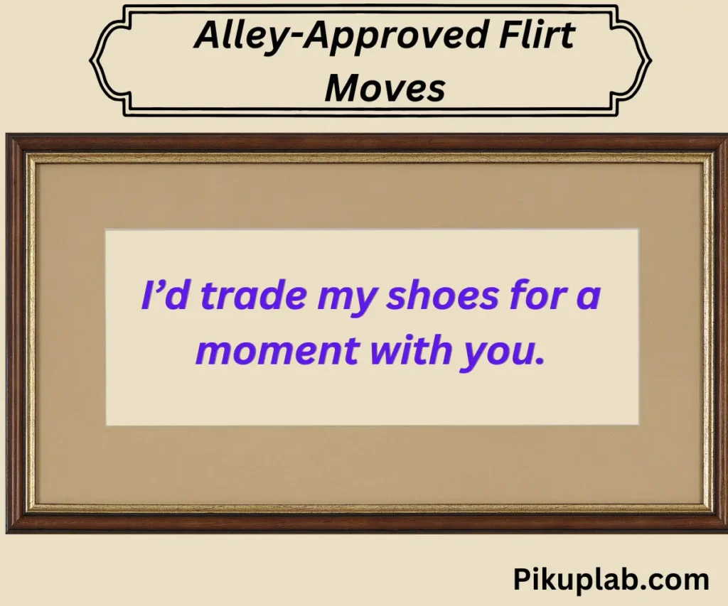 Alley-Approved Flirt Moves