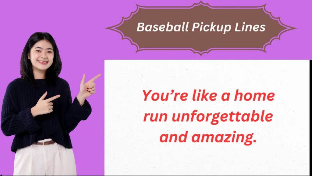 Baseball Pickup Lines