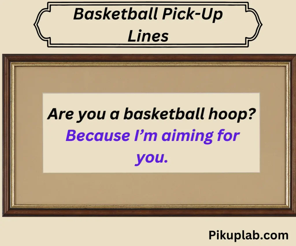 Basketball Pick-Up Lines