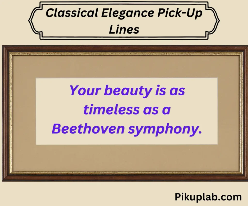 Classical Elegance Pick-Up Lines