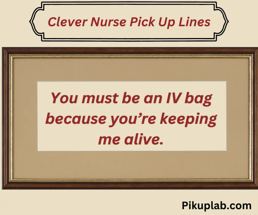 Clever Nurse Pick Up Lines