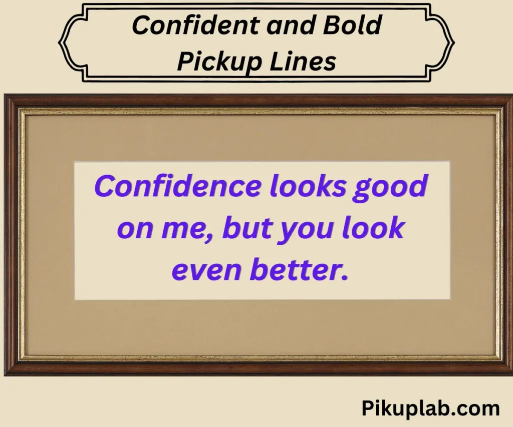 Confident and Bold Pickup Lines