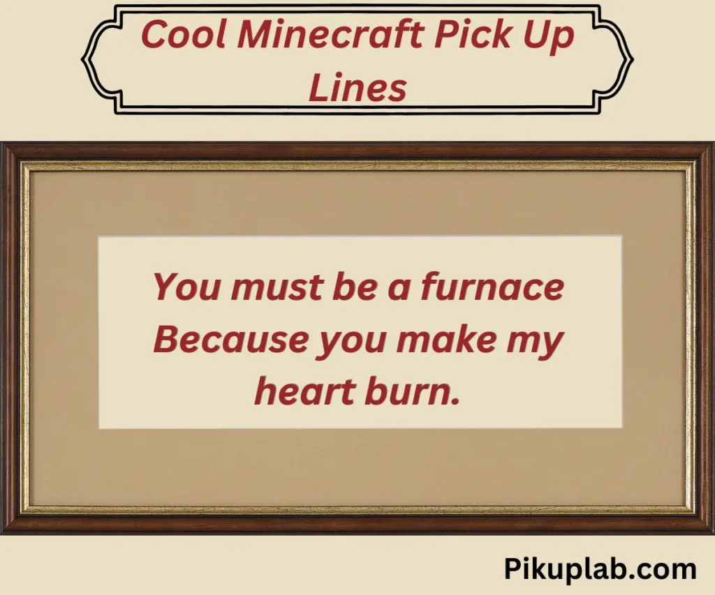 Cool Minecraft Pick Up Lines