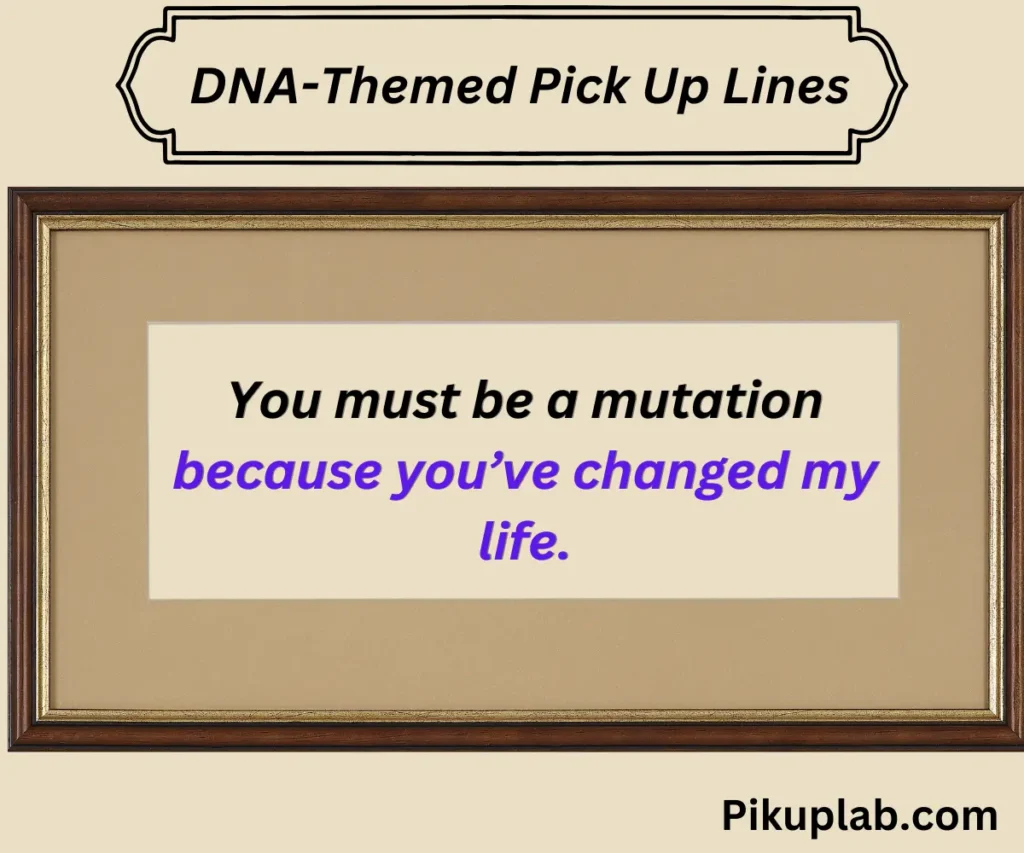 DNA-Themed Pick Up Lines