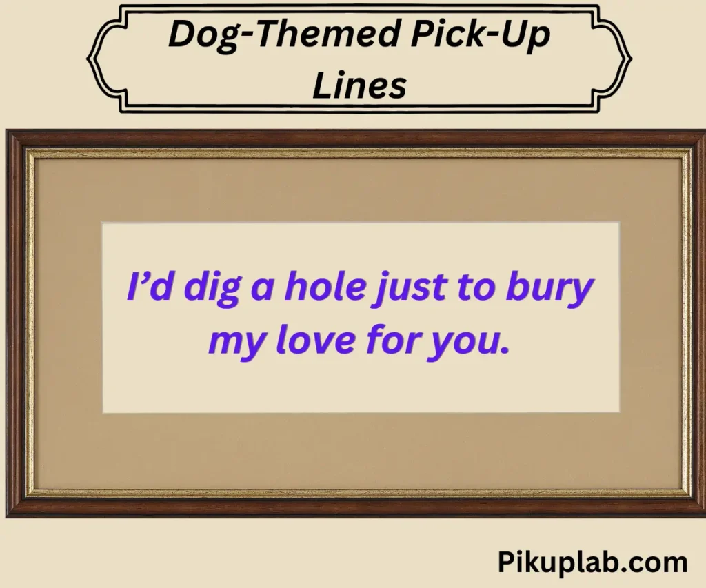 Dog-Themed Pick-Up Lines