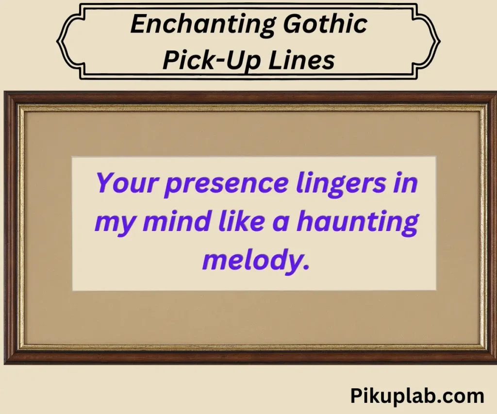 Enchanting Gothic Pick-Up Lines