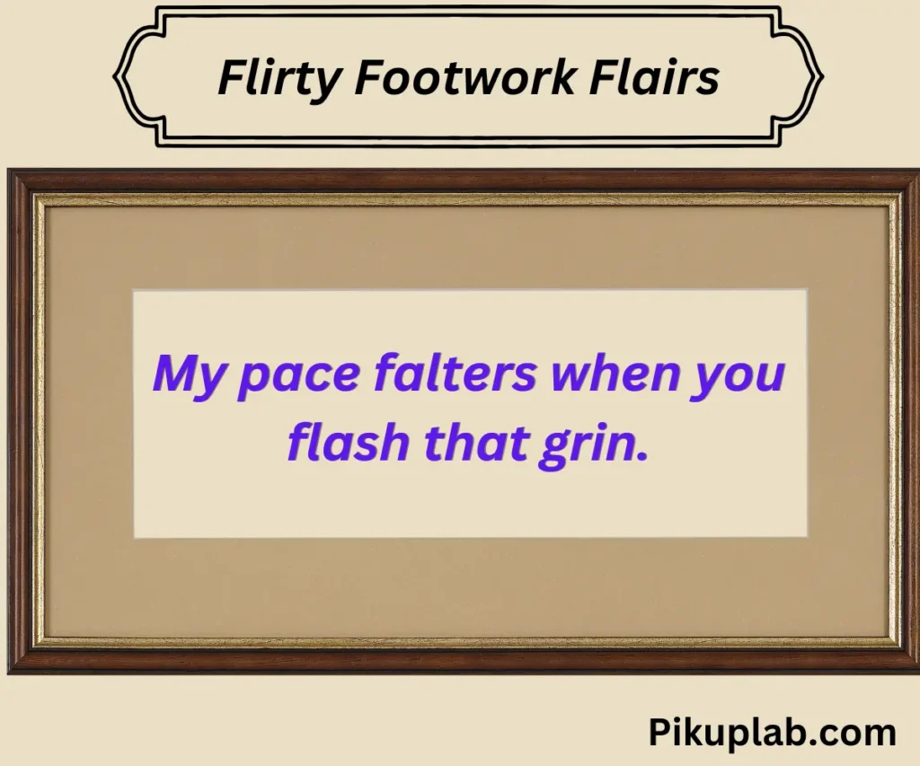 Flirty Footwork Flairs