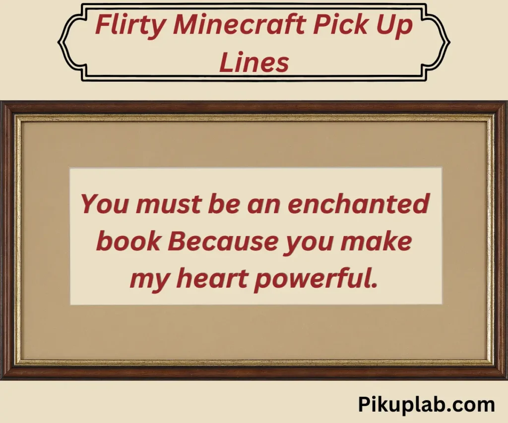 Flirty Minecraft Pick Up Lines