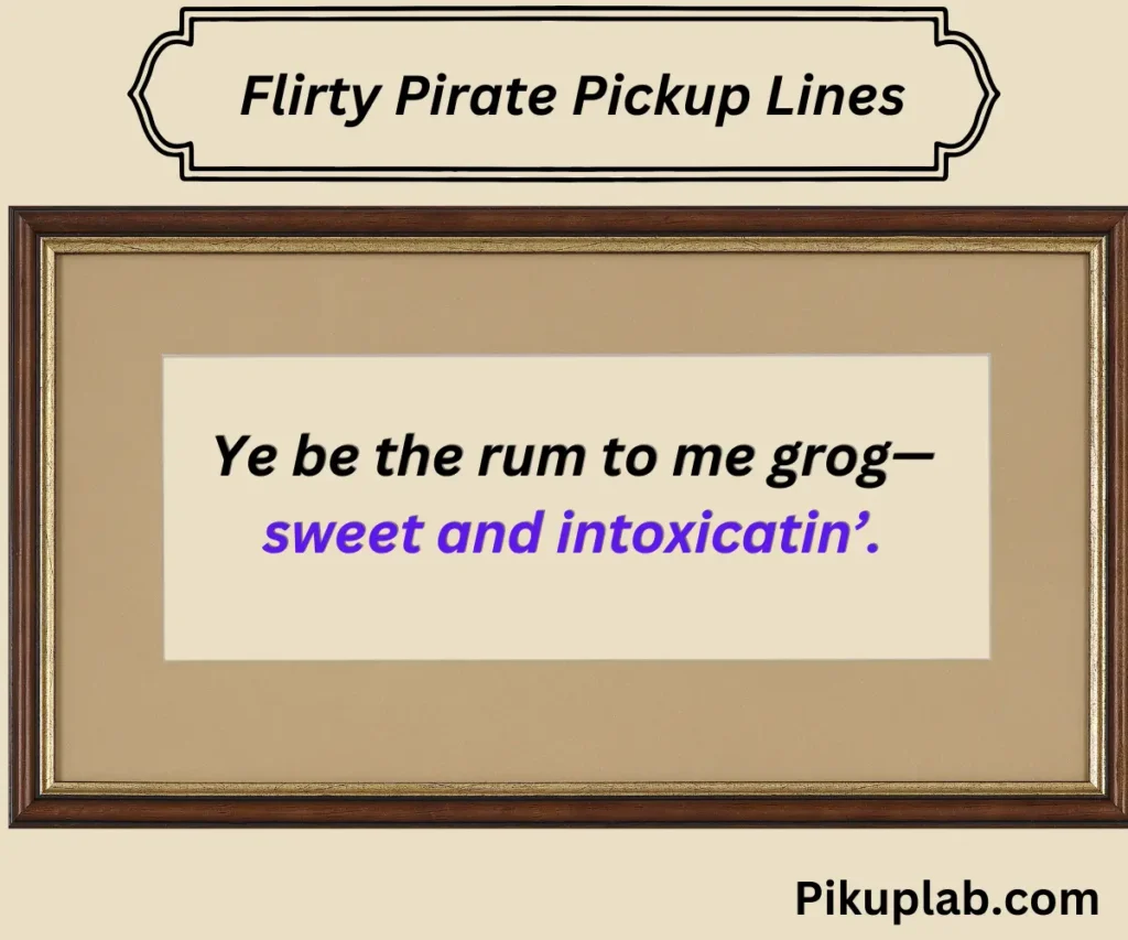 Flirty Pirate Pickup Lines