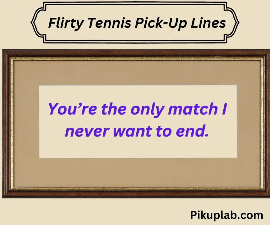 Flirty Tennis Pick-Up Lines